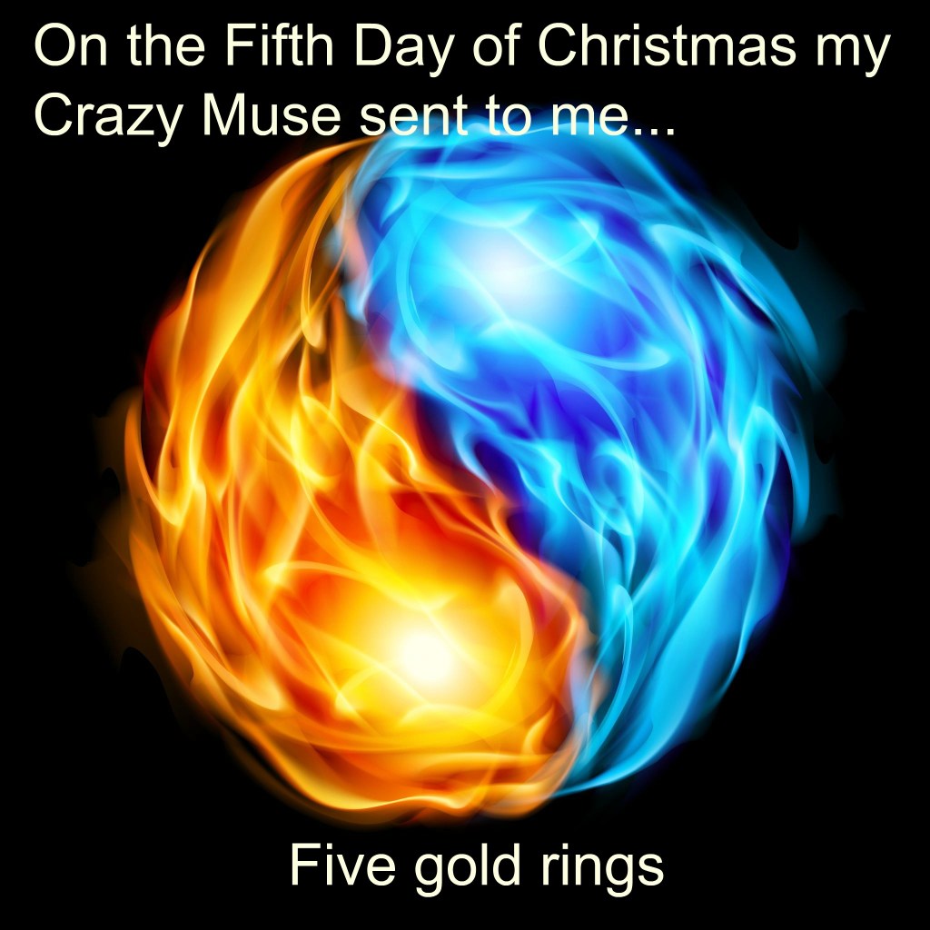 On the Fifth Day of Christmas my Crazy Muse sent to&nbsp;me…